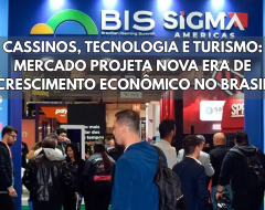 Cassinos, tecnologia e turismo mercado projeta nova era de crescimento econômico no Brasil