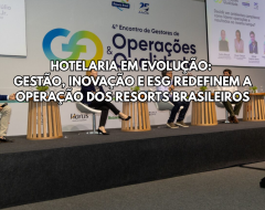 Hotelaria em evolução gestão, inovação e ESG redefinem a operação dos resorts brasileiros
